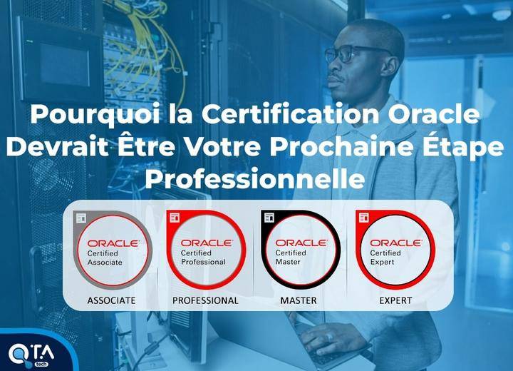Pourquoi la Certification Oracle Devrait Être Votre Prochaine Étape Professionnelle