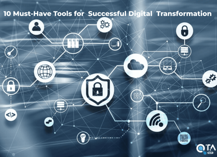 10 Must-Have Tools for Successful Digital Transformation