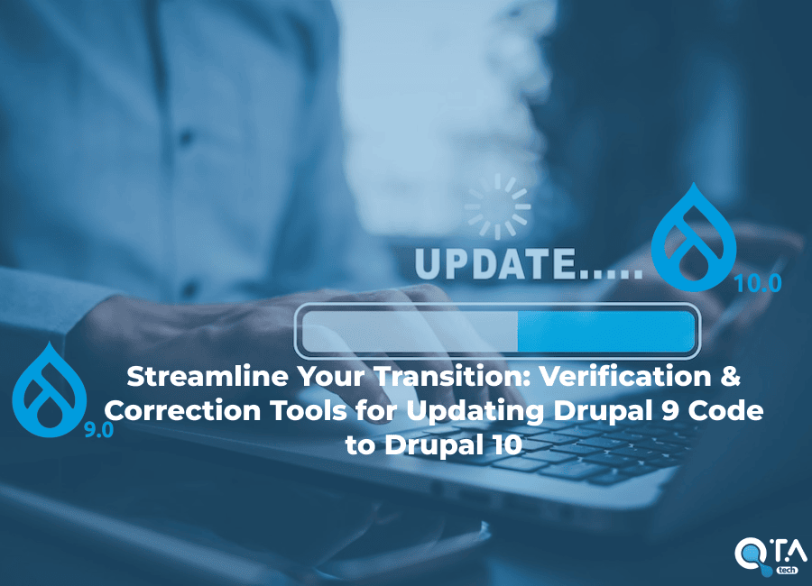 Streamline Your Transition: Verification & Correction Tools for Updating Drupal 9 Code to Drupal 10