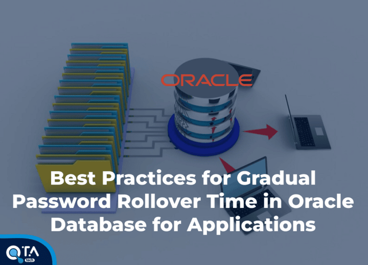 Best Practices for Gradual Password Rollover Time in Oracle Database for Applications