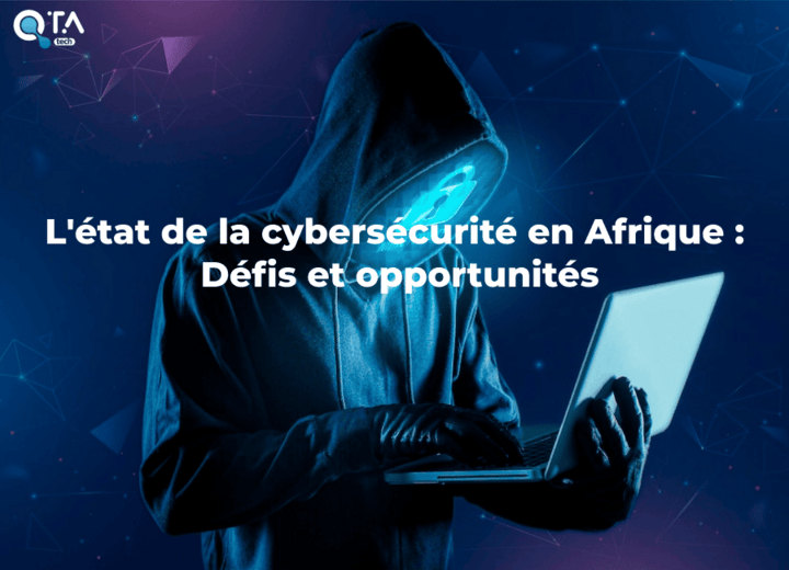 L'état de la cybersécurité en Afrique : Défis et opportunités