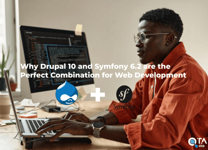 Why Drupal 10 and Symfony 6.2 are the Perfect Combination for Web Development