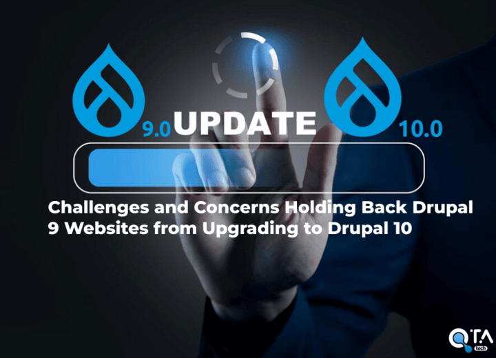 Challenges and Concerns Holding Back Drupal 9 Websites from Upgrading to Drupal 10