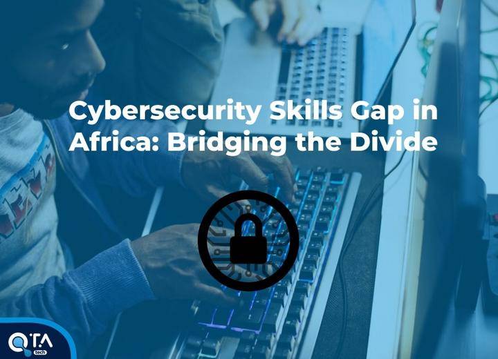 Cybersecurity Skills Gap in Africa: Bridging the Divide
