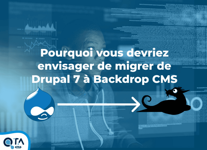 Pourquoi vous devriez envisager de migrer de Drupal 7 à Backdrop CMS