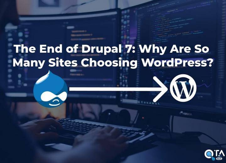 The End of Drupal 7: Why Are So Many Sites Choosing WordPress?