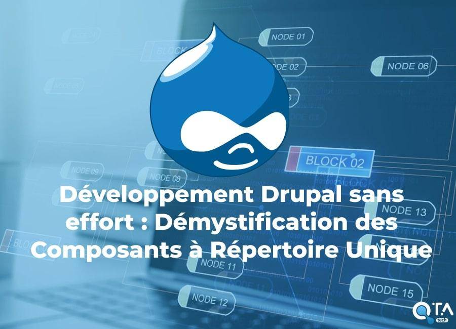 Développement Drupal sans effort : Démystification des Composants à Répertoire Unique