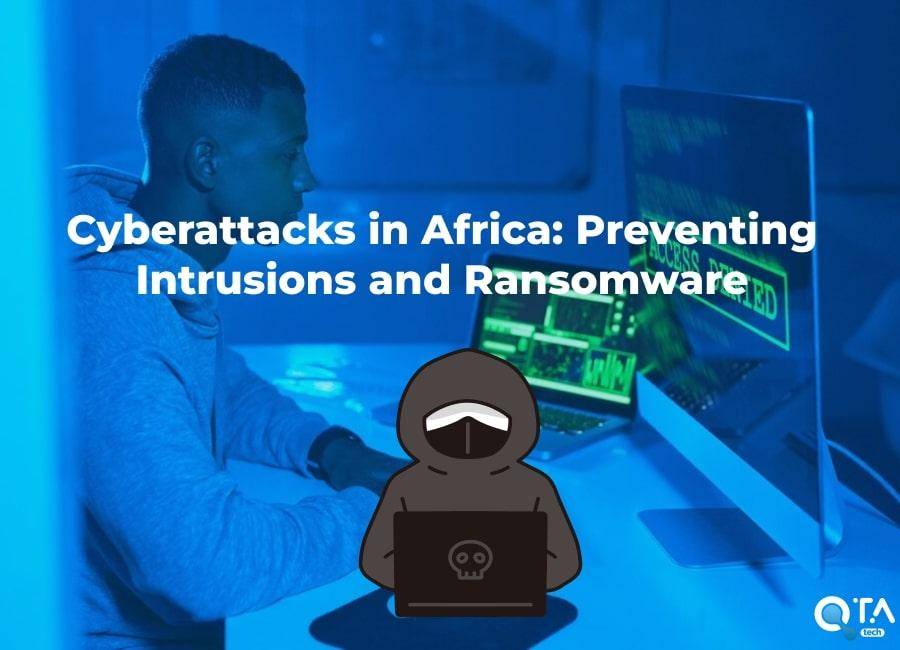 Cyberattacks in Africa: Preventing Intrusions and Ransomware