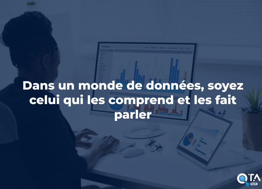 Dans un monde de données, soyez celui qui les comprend et les fait parler