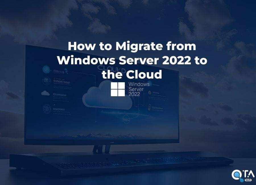 How to Migrate from Windows Server 2022 to the Cloud